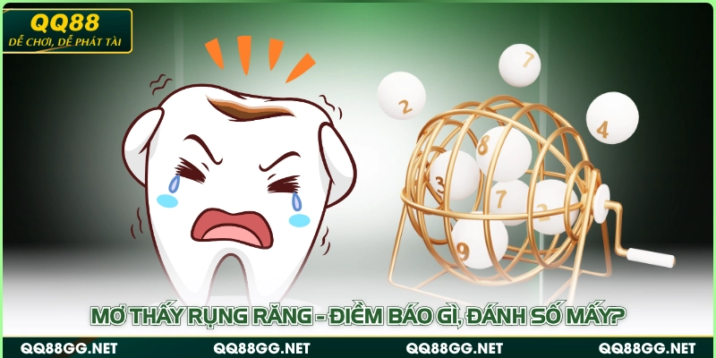 Mơ Thấy Rụng Răng - Điềm Báo Gì, Đánh Số Mấy?