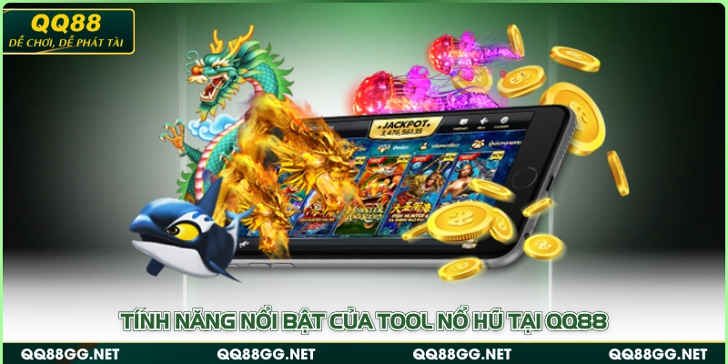 Tính năng nổi bật của tool nổ hũ tại QQ88